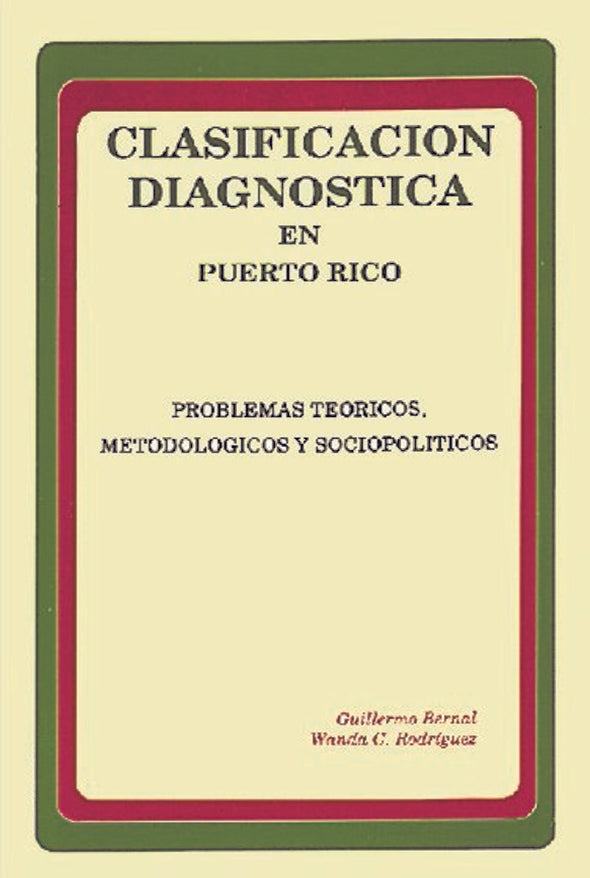 Clasificación diagnóstica en Puerto Rico: problemas teóricos, metodológico y sociopolíticos