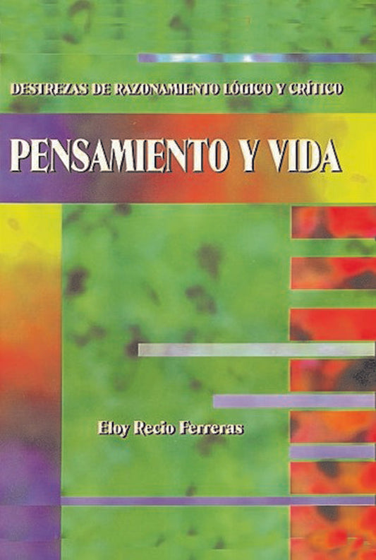 Pensamiento y vida: Destrezas de razonamiento lógico y crítico