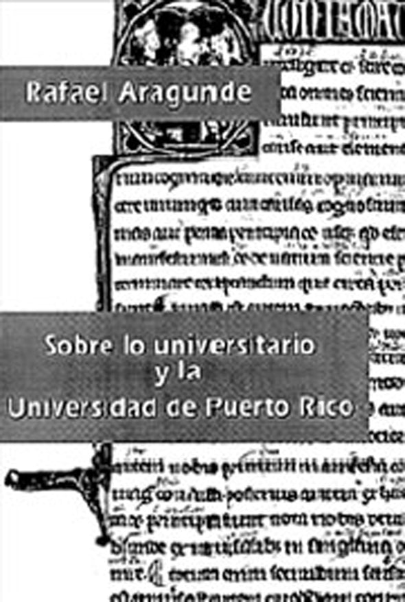 Sobre lo universitario y la Universidad de Puerto Rico