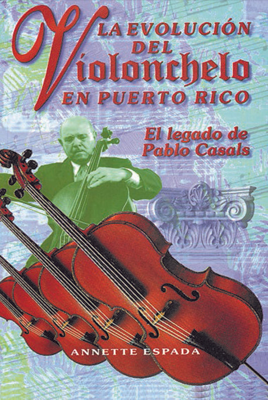 La evolución del violonchelo en Puerto Rico: El legado de Pablo Casals