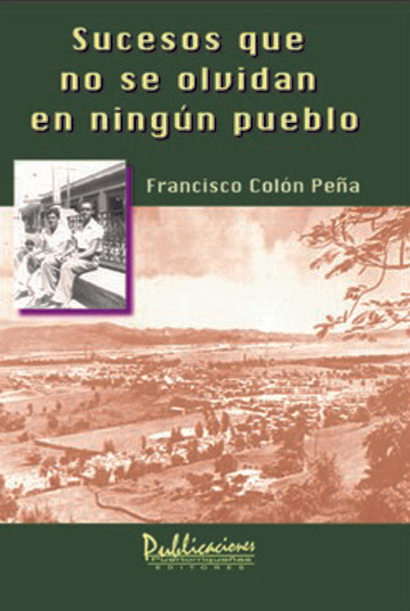 Sucesos que no se olvidan en ningún pueblo