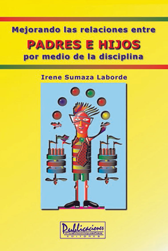 Mejorando las relaciones entre padres e hijos por medio de la disciplina