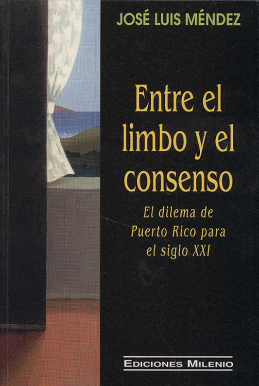 Entre el limbo y el consenso: El dilema de Puerto Rico para el siglo XXI