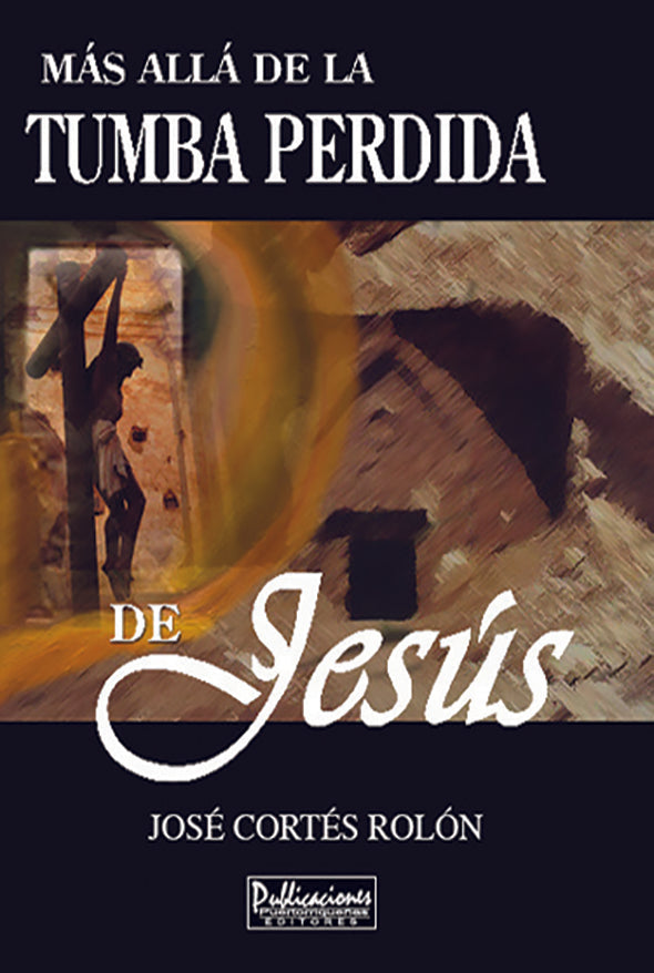 Más allá de la tumba perdida de Jesús