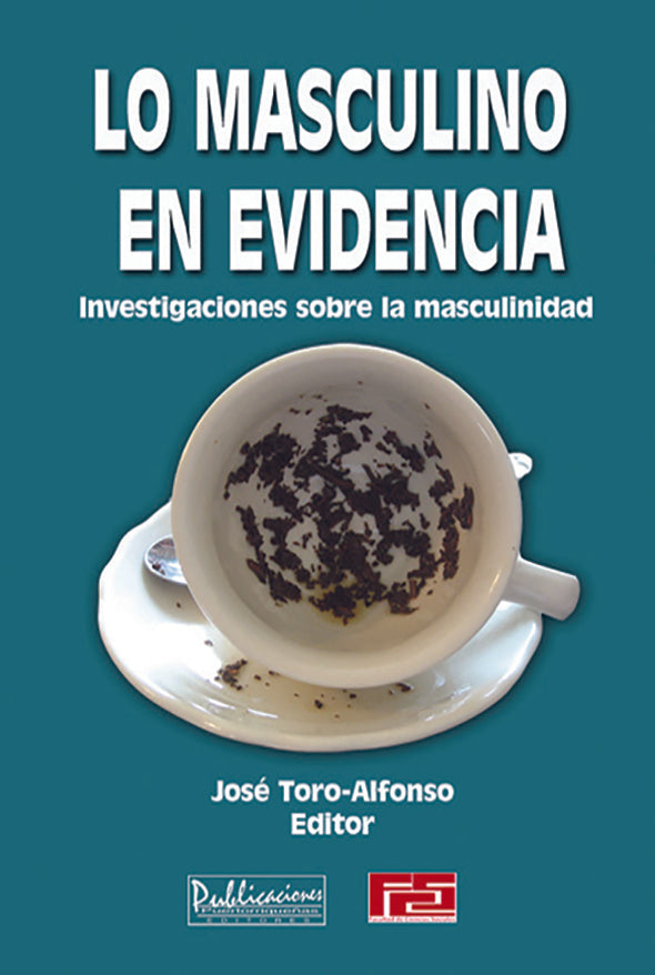 Lo masculino en evidencia: Investigaciones sobre la masculinidad