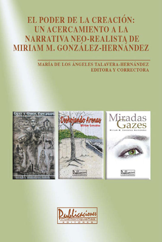 El poder de la creación: Un acercamiento a la narrativa neo-realista de Miriam M. González Hernán