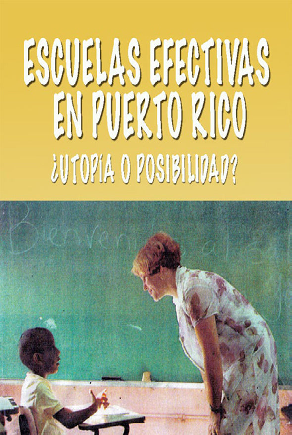 Escuela efectivas en Puerto Rico: ¿Utopía o posibilidad?