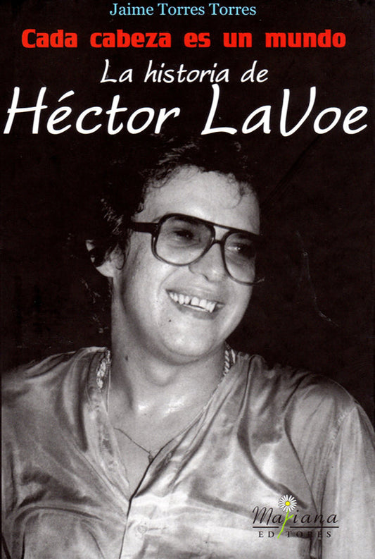 Cada cabeza es un mundo: La historia de Héctor Lavoe