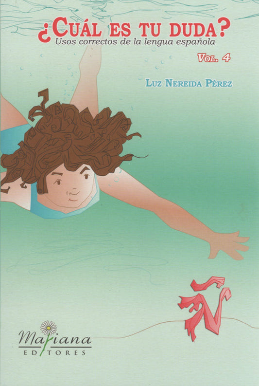 ¿Cuál es tu duda?: Usos correctos de la lengua española: Volumen 4