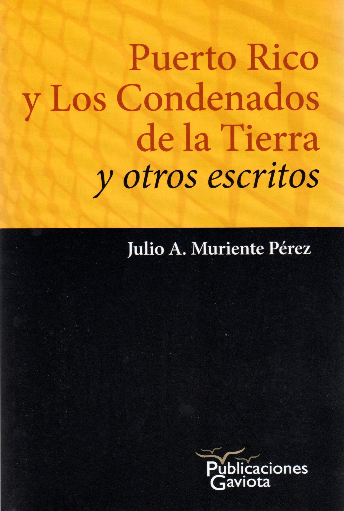 Puerto Rico y los condenados de la tierra y otros escritos