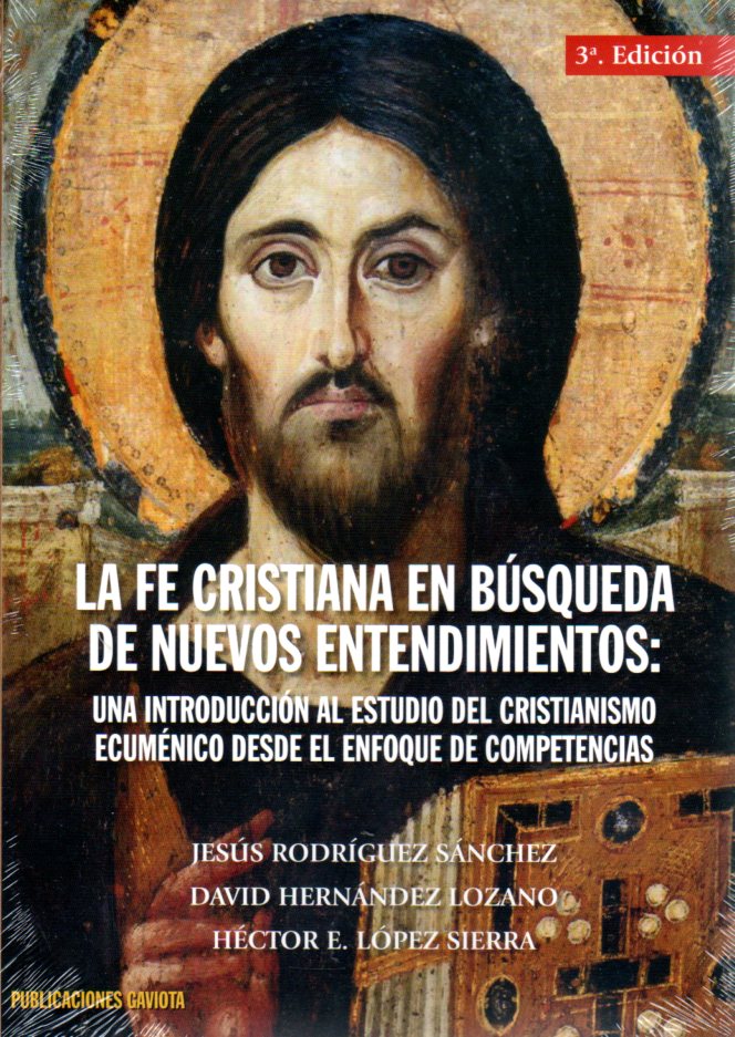 La fe cristiana en busca de nuevos: Una introducción al estudio del cristianismo ecuménico desde el enfoque de competencias