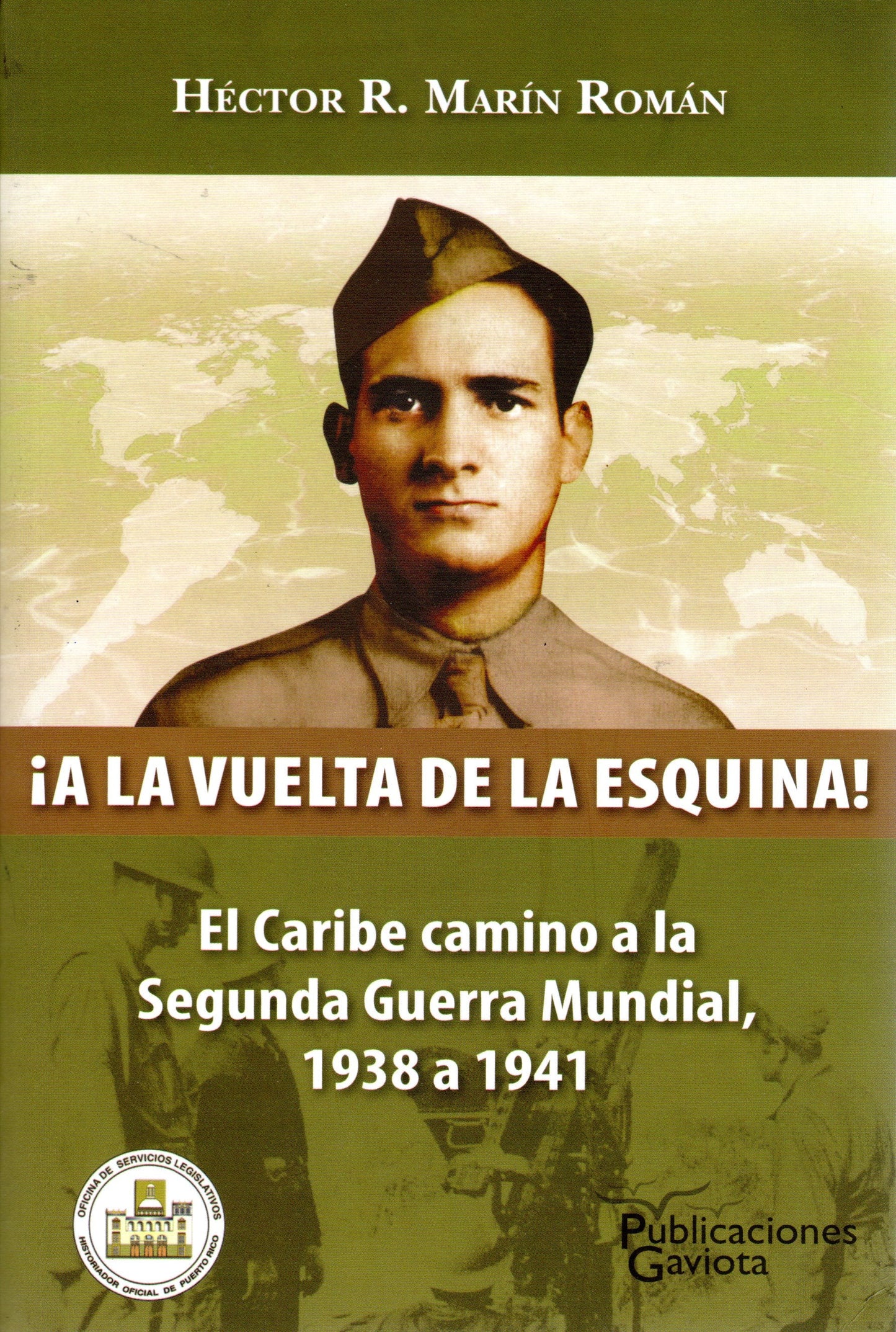 ¡A la vuelta de la esquina!: el Caribe camino a la Segunda Guerra Mundial, 1938-1941