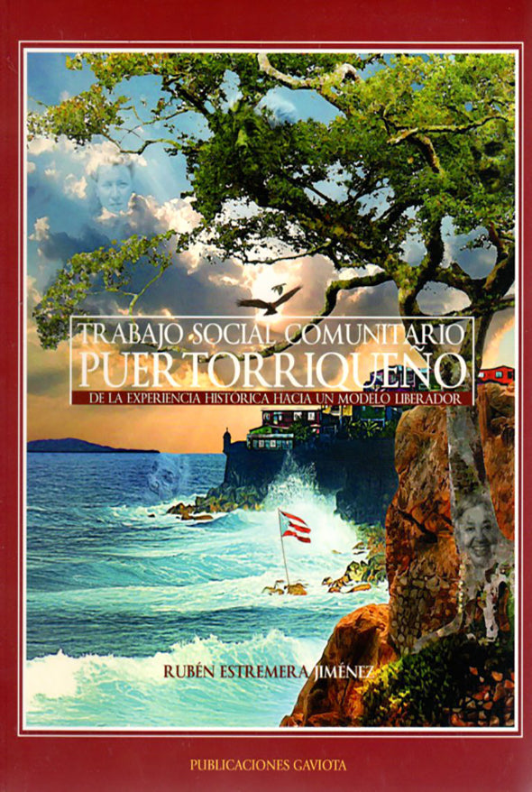 Trabajo social comunitario puertorriqueño: De la experiencia histórica hacia un modelo liberador