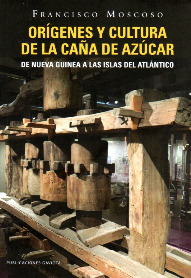 Orígenes y cultura de la caña de azúcar: De Nueva Guinea a las islas del Atlántico