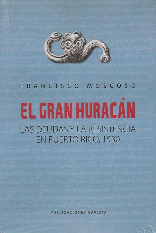 El gran huracán: las deudas y la resistencia en Puerto Rico: 1530