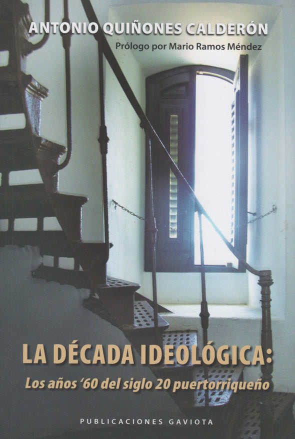 La década ideológica: Los años 60 del siglo 20 puertorriqueño