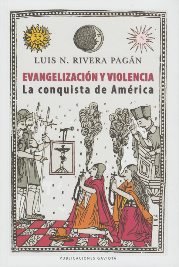 Evangelización y violencia: La conquista de América