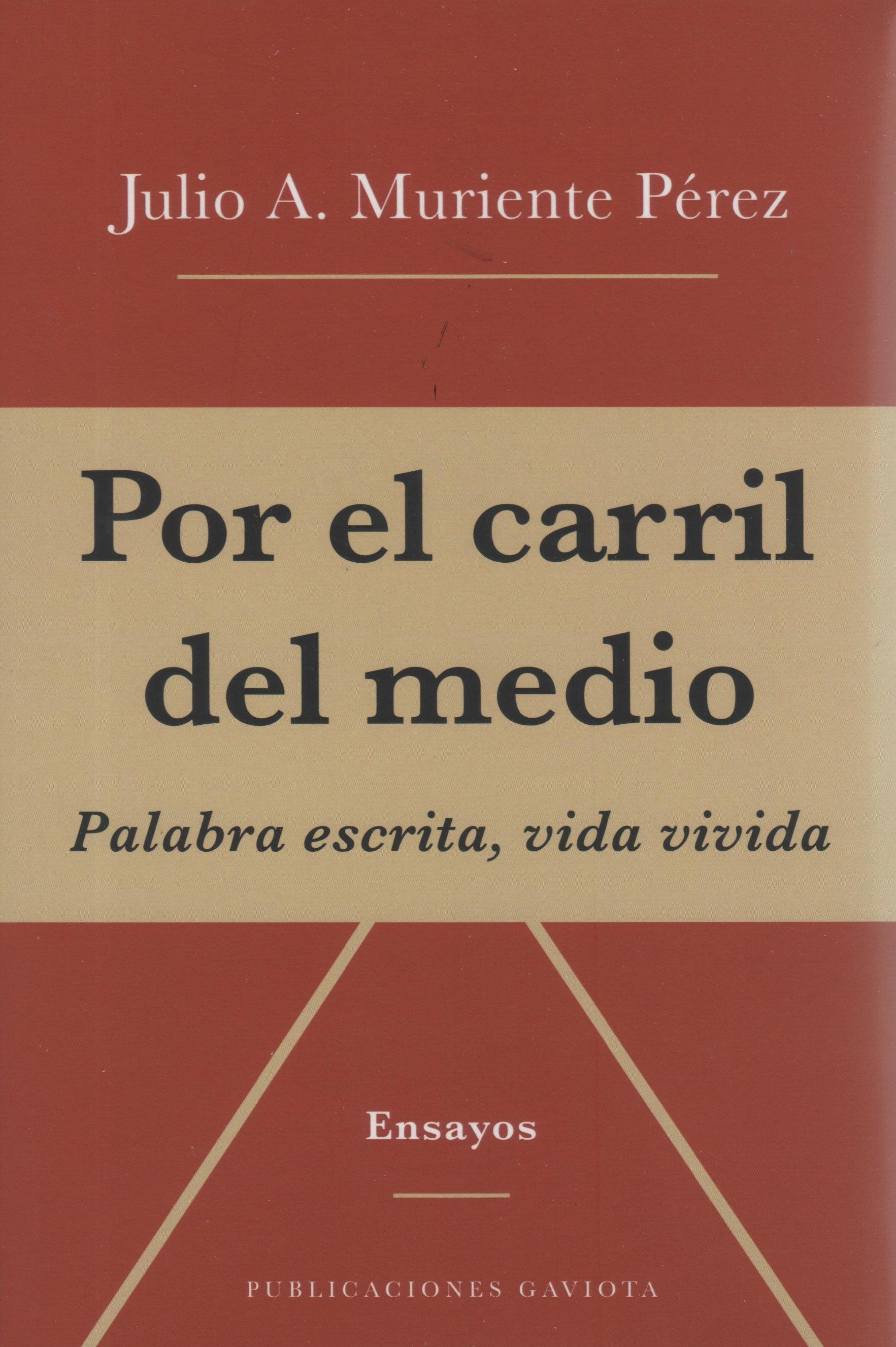 Por el carril del medio. Palabra escrita, vida vivida