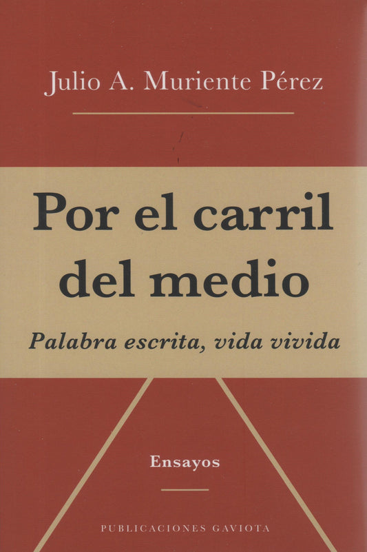 Por el carril del medio. Palabra escrita, vida vivida