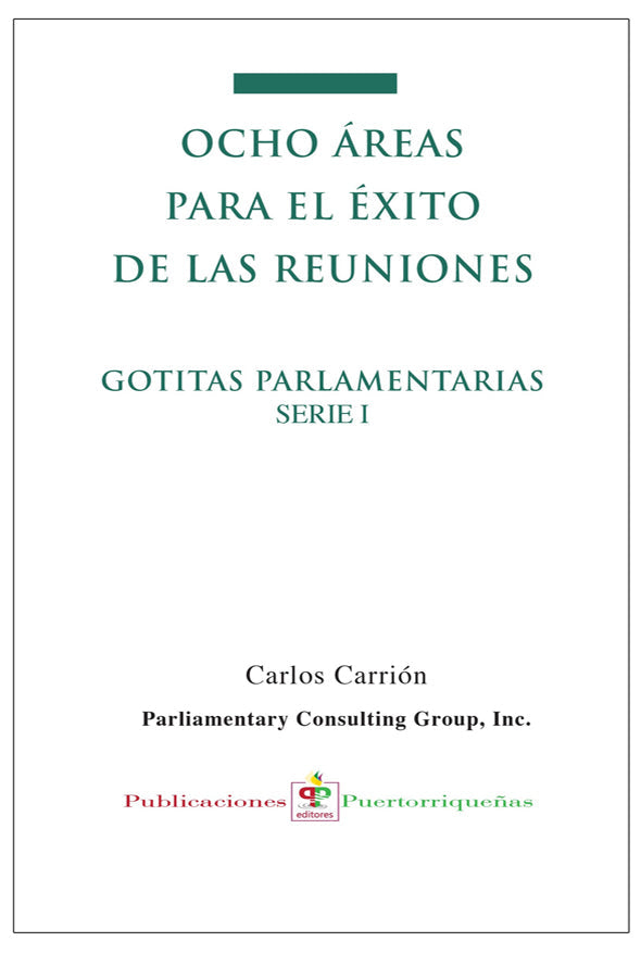 Gotitas parlamentarias Serie I: Ocho áreas para el éxito de las reuniones