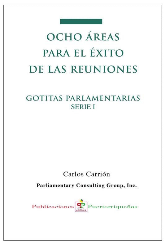 Gotitas parlamentarias Serie I: Ocho áreas para el éxito de las reuniones