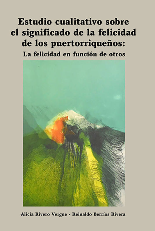 Estudio cualitativo sobre el significado de la felicidad de los puertorriqueños