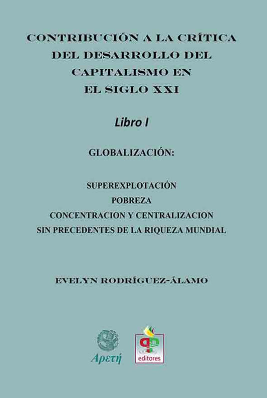 Contribución a la crítica del desarrollo del capitalismo en el Siglo XXI – Libro I Globalización