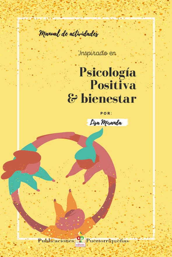 Psicología positiva y bienestar: Manual de actividades