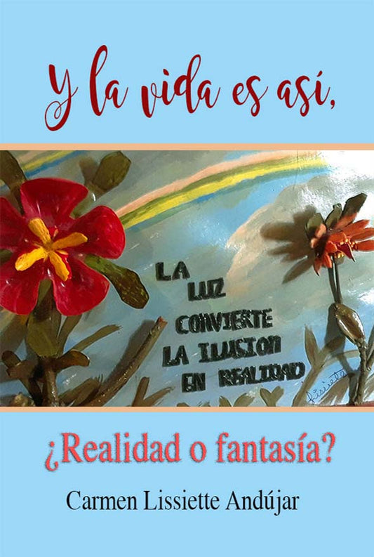 Y la vida es así: ¿Realidad o fantasía?