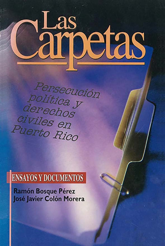 Las carpetas: persecución, política y derechos civiles en Puerto Rico