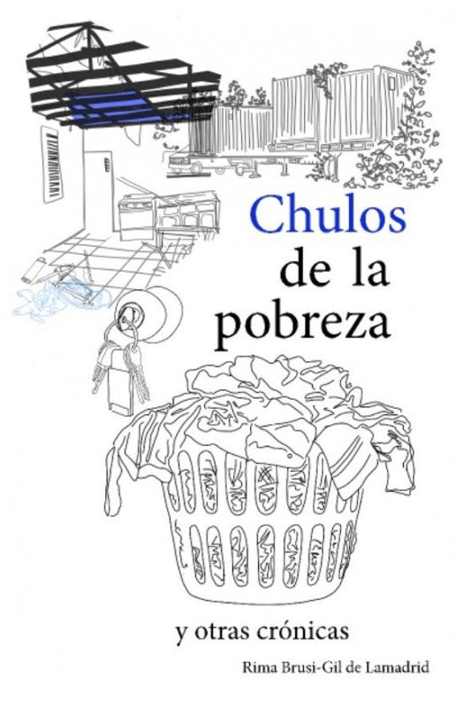 Chulos de la pobreza y otras crónicas