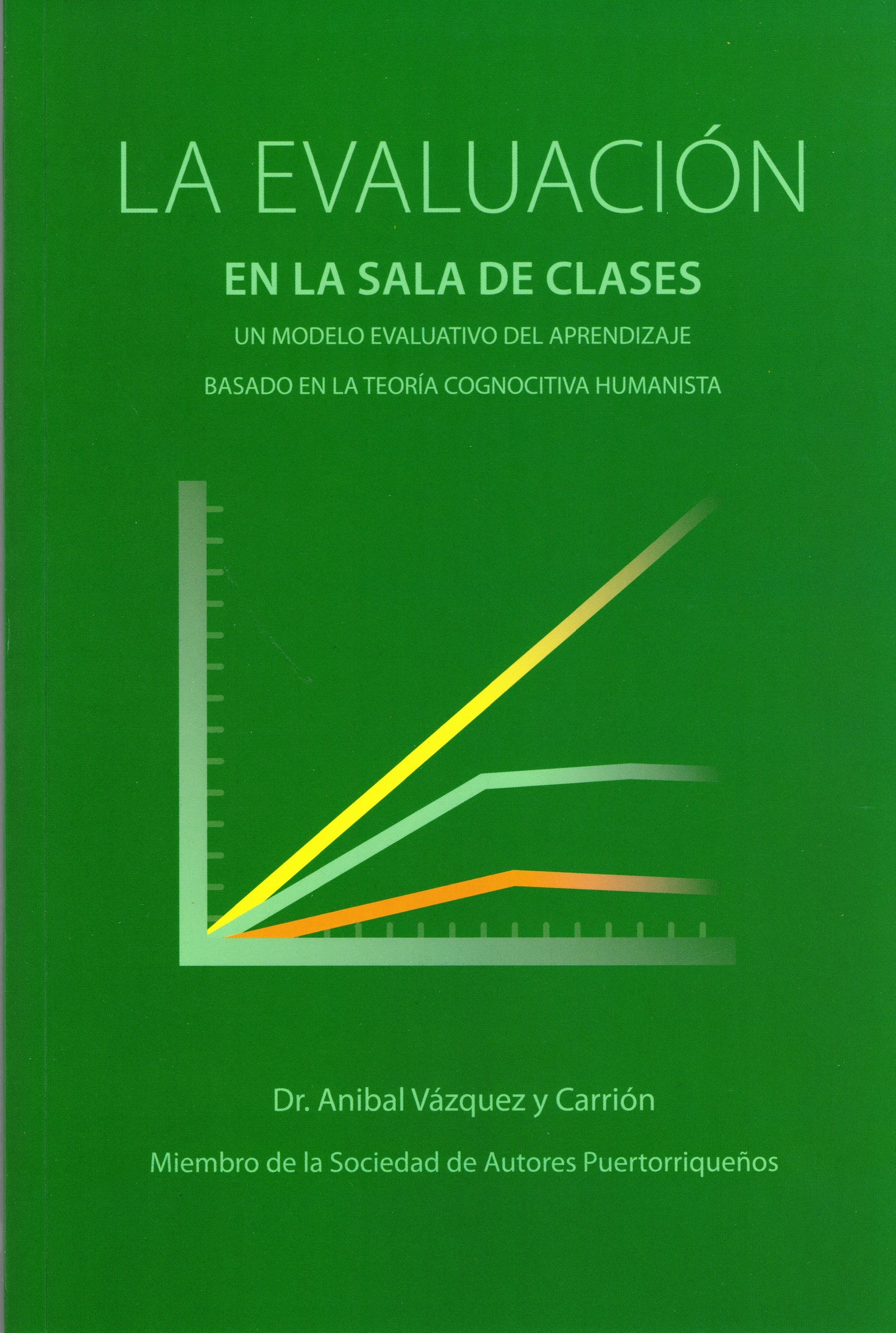 La evaluación en la sala de clases: Un modelo evaluativo del aprendizaje basado en la teoría cognocitiva humanista