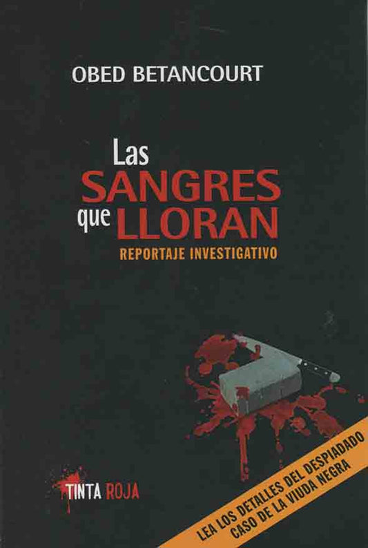 Las sangres que lloran: Reportaje investigativo