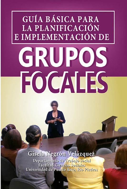 Guía básica para la planificación e implementación de grupos focales