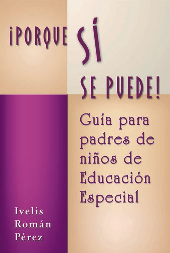 ¡Porque sí se puede: Guía para los padres de niños de educación especial