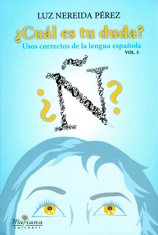 ¿Cuál es tu duda?: Usos correctos de la lengua española: Volumen 3