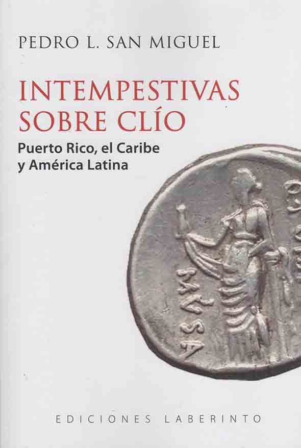 Intempestivas sobre Clío: Puerto Rico, el Caribe y América Latina