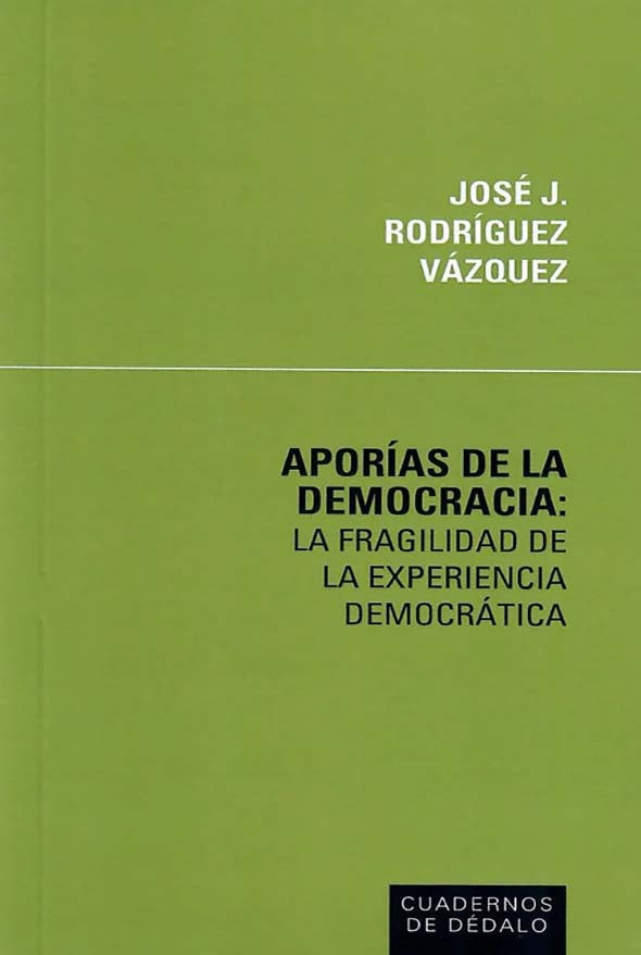 Aporías de la democracia: La fragilidad de la experiencia democrática