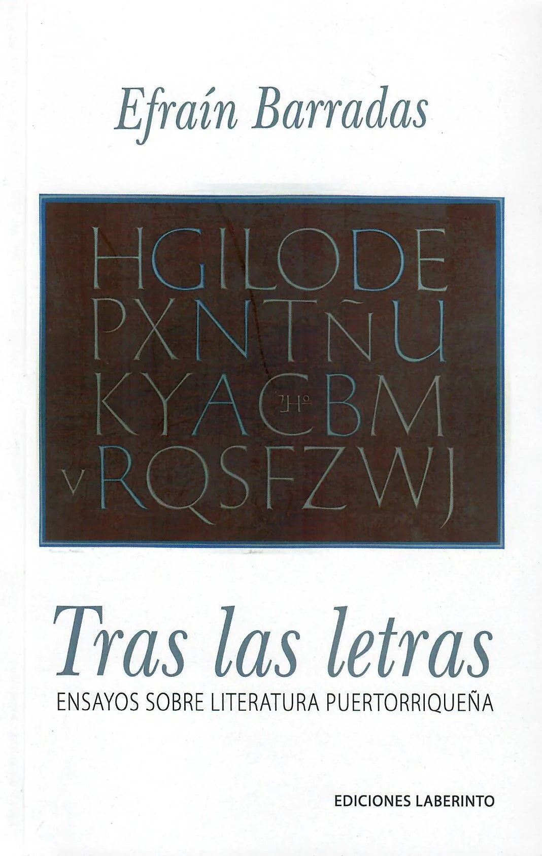 Tras las letras: Ensayos sobre literatura puertorriqueña