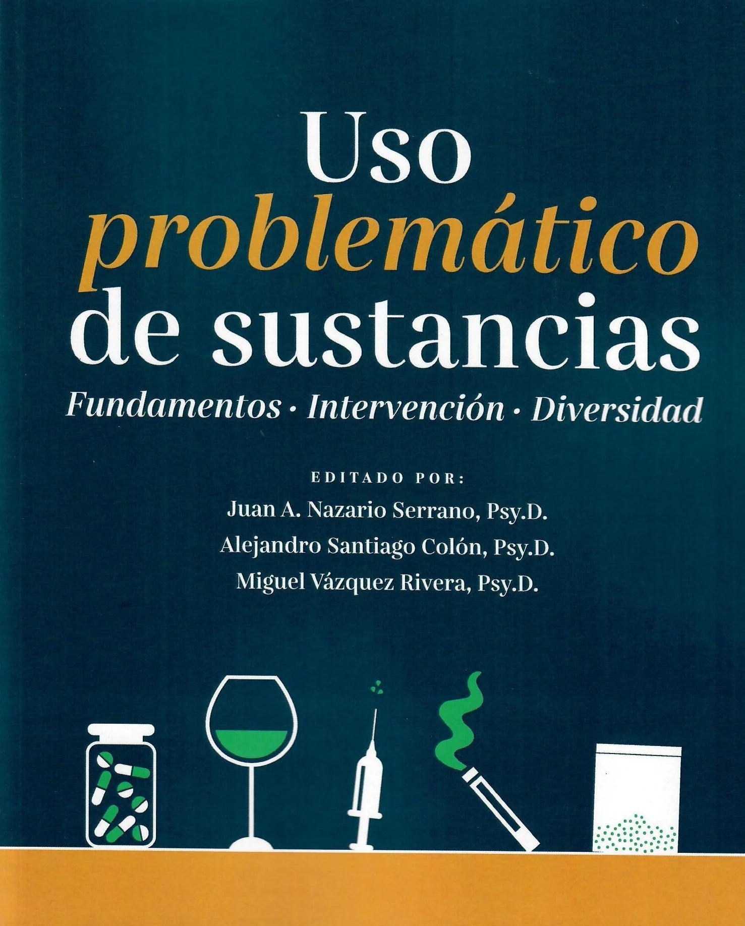 Uso problemático de sustancias: Fundamentos, intervención, diversidad