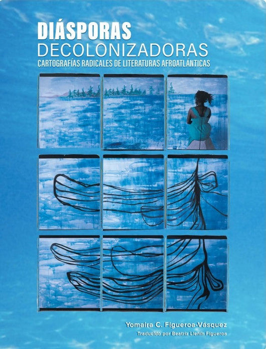 Diásporas decolonizadoras: cartografías radicales de literaturas afroatlánticas