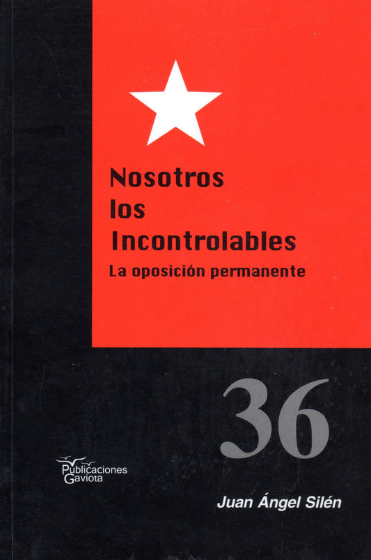 Nosotros los incontrolables: La oposición permanente