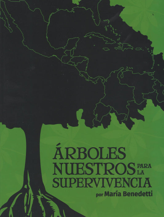 Árboles nuestros para la supervivencia: Una referencia esencial para familias, comunidades, el país entero