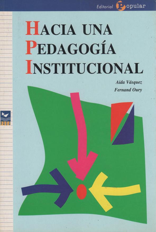 Hacia una pedagogía institucional