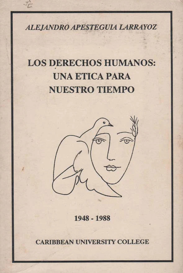 Los derechos humanos: Una ética para nuestro tiempo